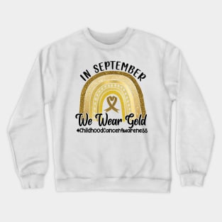 In September We Wear Gold Childhood Cancer Awareness Crewneck Sweatshirt